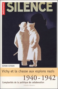 Vichy et la chasse aux espions nazis - 1940-1942 : complexités de la politique de la collaboration.pdf