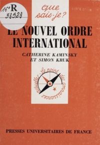 Simon Kruk et Catherine Kaminsky - Le nouvel ordre international.