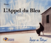  Simon - L'Appel Du Bleu. Voyage Au Portugal.