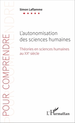 L'autonomisation des sciences humaines. Théories en sciences humaines au XXe siècle