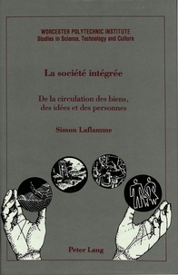 Simon Laflamme - La societe integree - De la circulation des biens, des idées et des personnes.
