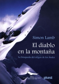 Simon Lamb - El diablo en la montaña - La búsqueda del origen de los Andes.