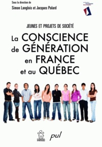 Simon Langlois et Jacques Palard - La conscience de génération en France et au Québec - Jeunes et projets de société.