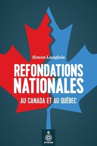 Simon Langlois - Refondations nationales au canada et au quebec.