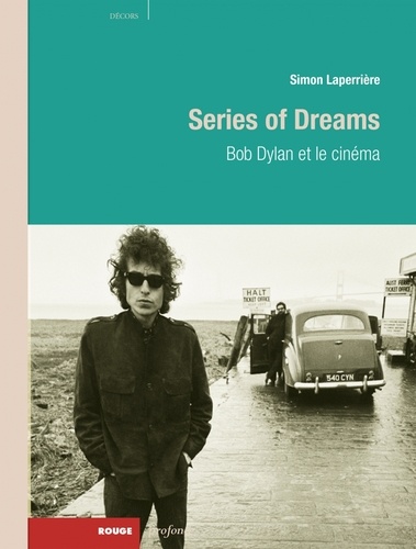 Simon Laperrière - Series of Dreams - Bob Dylan et le cinéma.