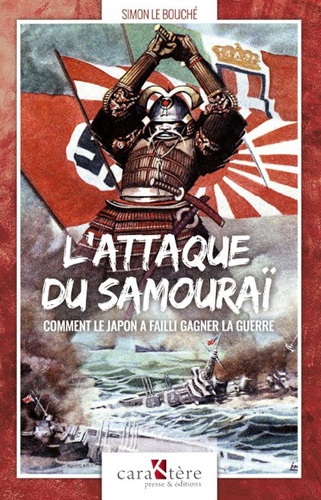 L'attaque du Samouraï. Comment le Japon a failli gagner la guerre - Occasion
