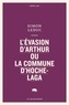 Simon Leduc - L'évasion d'Arthur ou La commune d'Hochelaga.