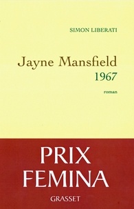 Simon Liberati - Jayne Mansfield 1967 - Prix Fémina 2011.