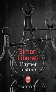 Simon Liberati - L'hyper Justine.