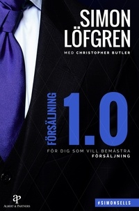  Simon Lofgren - Försäljning 1.0 : För dig som vill bemästra försäljning.
