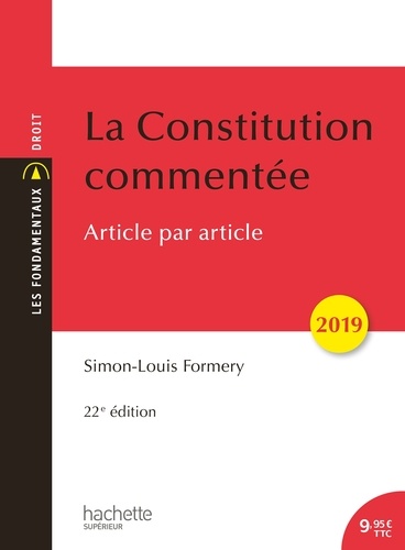 La Constitution commentée. Article par article  Edition 2019