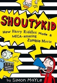 Simon Mayle - How Harry Riddles Made a Mega-Amazing Zombie Movie.