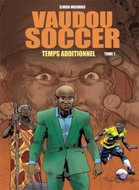 Simon Mbumbo - Vaudou Soccer T01 Temps additionnel.