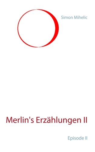 Merlin's Erzählungen II. Episode II