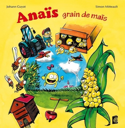 Simon Mitteault et Johann Guyot - Anaïs grain de maïs.