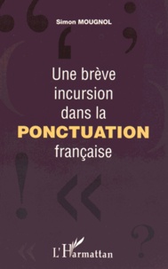 Simon Mougnol - Une brève incursion dans la ponctuation française.