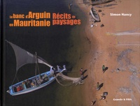 Simon Nancy - Le banc d'Arguin en Mauritanie - Récits de paysages.