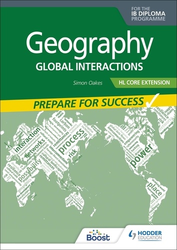 Geography for the IB Diploma HL Core Extension: Prepare for Success. Global interactions