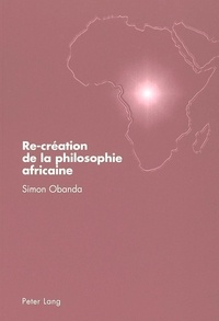 Simon Obanda - Re-création de la philosophie africaine - Rupture avec Tempels et Kagame.