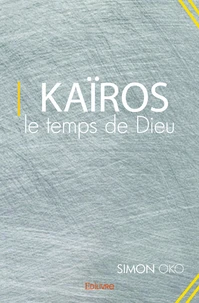 Kaïros, le temps de dieu