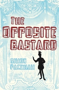 Simon Packham - The Opposite Bastard.