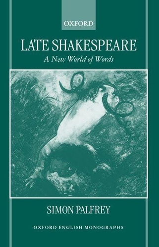 Simon Palfrey - Late Shakespeare.