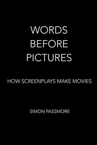 Words Before Pictures: How Screenplays Make Movies