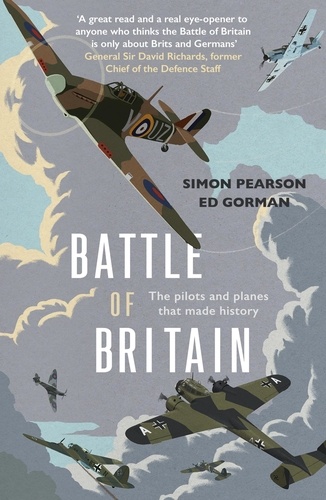 Battle of Britain. The pilots and planes that made history