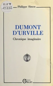 Dumont d'Urville : Chronique imaginaire