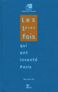 Les 1ères fois qui ont inventé Paris