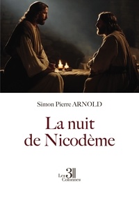 Simon Pierre Arnold - La nuit de Nicodème.
