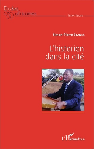 Simon-Pierre Ekanza - L'historien dans la cité.