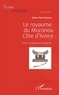 Simon-Pierre Ekanza - Le royaume du Moronou, Côte d'Ivoire - Une symphonie inachevée.