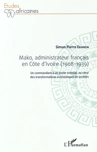 Mako, administrateur français en Côte d'Ivoire (1908-1939)