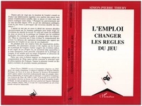 Simon-Pierre Thiéry - L'emploi, changer les règles du jeu.