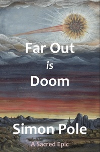  Simon Pole - Far Out Is Doom: A Sacred Epic.