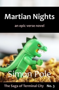  Simon Pole - Martian Nights:  An Epic Verse Novel (Saga No. 3) - The Saga of Terminal City, #3.