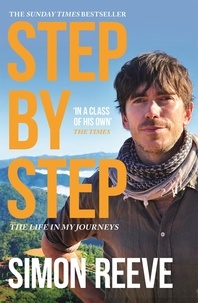 Simon Reeve - Step By Step - By the presenter of BBC TV's WILDERNESS.