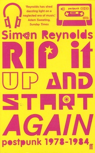 Simon Reynolds - Rip It Up and Start Again.