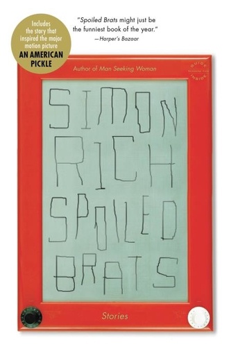Spoiled Brats (including the story that inspired the major motion picture An American Pickle starring Seth Rogen). Stories