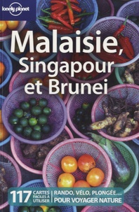 Simon Richmond et Celeste Brash - Malaisie, Singapour et Brunei.