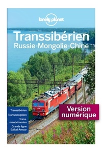 Télécharger des livres au format RTF PDF gratuitement Transsibérien  - Russie-Mongolie-Chine en francais par Simon Richmond, Mark Baker, Stuart Butler, Ali Lemer 9782816174694
