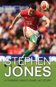 Simon Roberts et Stephen Jones - Stephen Jones - A Thinking Man's Game: My Story.