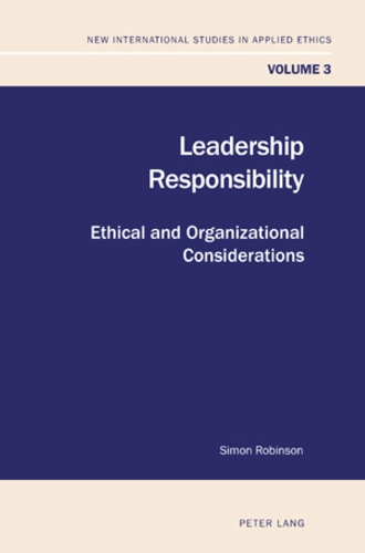 Simon Robinson - Leadership Responsibility - Ethical and Organizational Considerations.