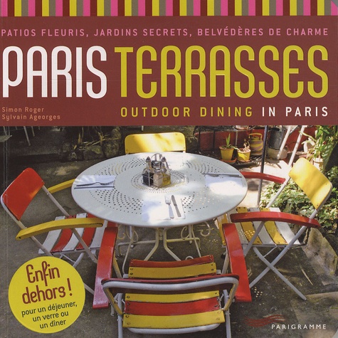 Simon Roger et Sylvain Ageorges - Paris terrasses - Outdoor Dining in Paris.