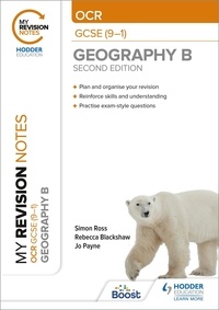 Simon Ross et Jo Payne - My Revision Notes: OCR GCSE (9-1) Geography B Second Edition.