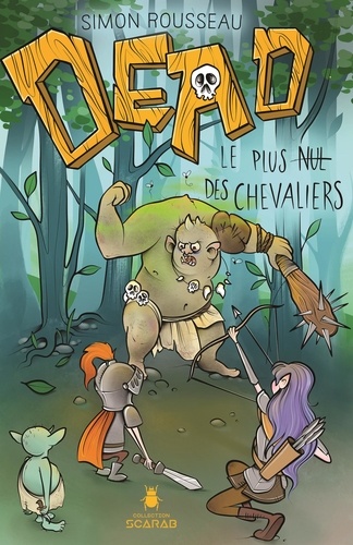 Simon Rousseau - DEAD  : DEAD - Le plus nul des chevaliers.