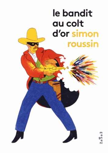 Simon Roussin - Le bandit au colt d'or.