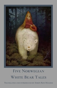  Simon Roy Hughes - Five Norwegian White Bear Tales - Norwegian Folklore.