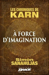 À force d'imagination